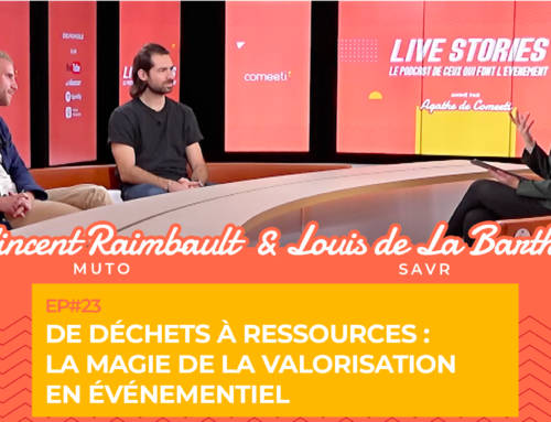 De déchets à ressources : la magie de la valorisation en événementiel. Avec Vincent Raimbault de MUTO et Louis de La Barthe de SAVR